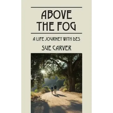 Above the Fog: A Life Journey with DES