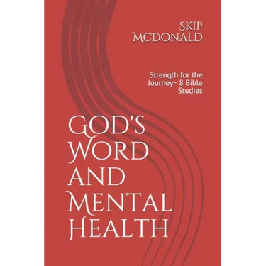 God's Word and Mental Health: Strength for the Journey 8 Bible Studies