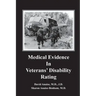 Medical Evidence in Veterans' Disability Rating. David Anaise MD JD & Sharon Anaise Benham MD: This book is intended to help Veterans better pursue th