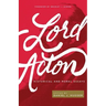 Lord Acton: Historical and Moral Essays