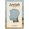 Josiah: How A Boy King Turned His Nation Back to God.
