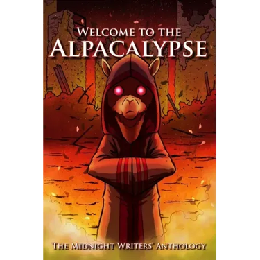 Welcome to the Alpacalypse: Midnight Writers' Anthology 2020