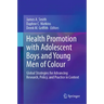 Health Promotion with Adolescent Boys and Young Men of Colour: Global Strategies for Advancing Research, Policy, and Practice in Context