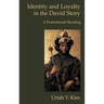 Identity and Loyalty in the David Story: A Postcolonial Reading
