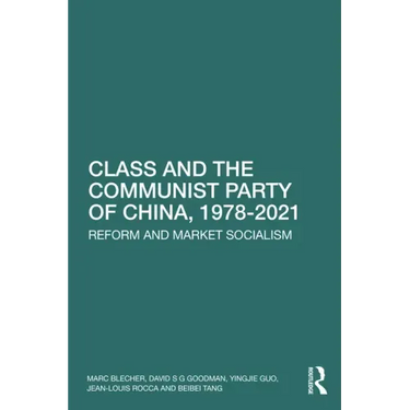 Class and the Communist Party of China, 1978-2021: Reform and Market Socialism