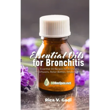 Essential Oils for Bronchitis: Essential Oil Recipes for Bronchitis for Diffusers, Roller Bottles, Inhalers & more