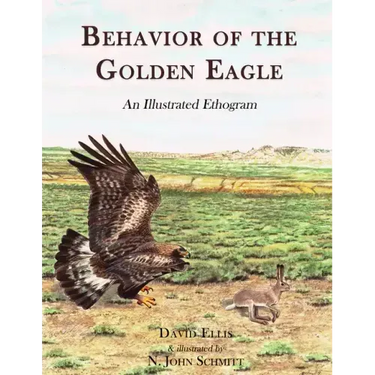 Behavior of the Golden Eagle: An Illustrated Ethogram