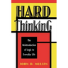 Hard Thinking: The Reintroduction of Logic to Everyday Life