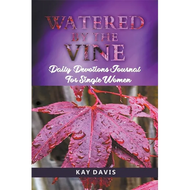 Watered by the Vine: Daily Devotions Journal for Single Women