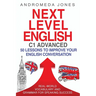 Next Level English C1 Advanced: 50 lessons to improve your English conversation