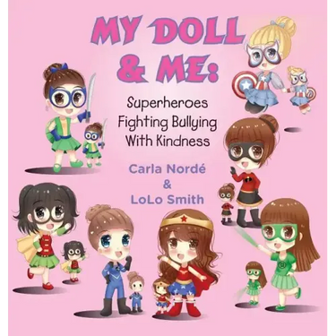 My Doll & Me: Superheroes Fighting Bullying with Kindness