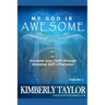 My God is Awesome: Increase your Faith through Knowing God's Character