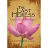 The Last Heiress: A Novel of Tutankhamun's Queen