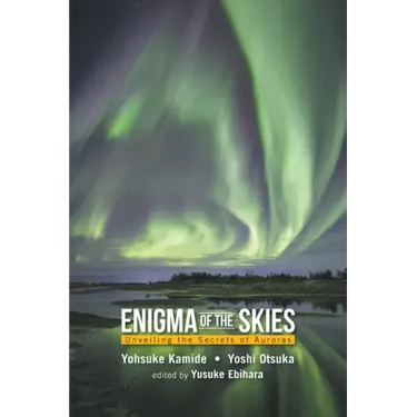 Enigma of the Skies: Unveiling the Secrets of Auroras