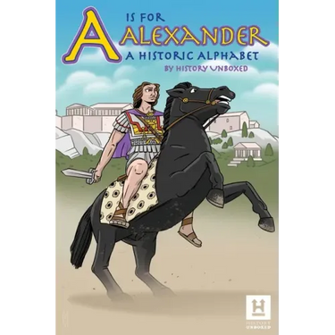 A is for Alexander: A Historic Alphabet Book