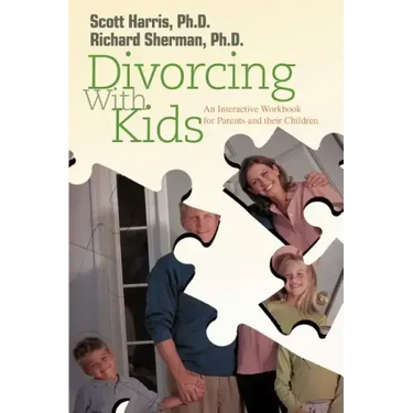Divorcing with Kids: An Interactive Workbook for Parents and Their Children