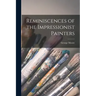 Reminiscences of the Impressionist Painters