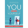 You Versus Yourself: Stop Competing with Others. Start Competing with Yourself!