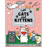 Cute Cats and Kittens Coloring and Workbook: Cute animals, baby animals, For Preschool Girls and Boys Toddlers and Kids Ages 3-5