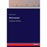 Wormwood: A Drama of Paris