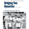 Bridging Two Dynasties: The 1947 New York Yankees
