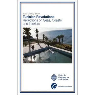 Tunisian Revolutions: Reflections on Seas, Coasts, and Interiors