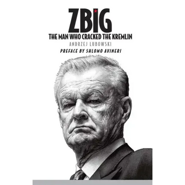 Zbig: The Man Who Cracked the Kremlin