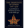 The Despotate of Epiros 1267 1479: A Contribution to the History of Greece in the Middle Ages