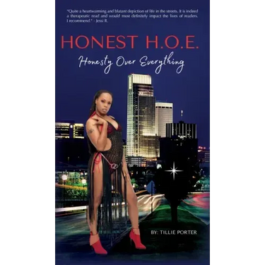 Honest H.O.E.: Honesty Over Everything