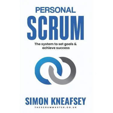 Personal Scrum: The System To Set Goals & Achieve Success