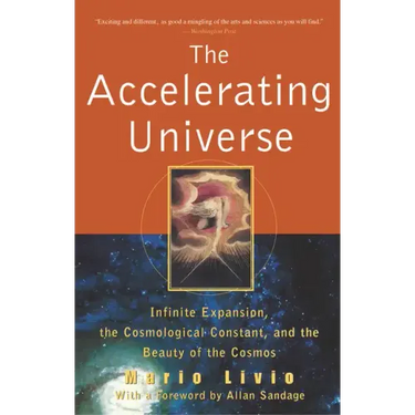 The Accelerating Universe: Infinite Expansion, the Cosmological Constant, and the Beauty of the Cosmos