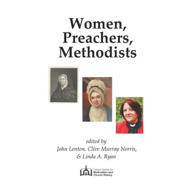 Women, Preachers, Methodists: Papers from two conferences held in 2019, the 350th anniversary of Susanna Wesley's birth
