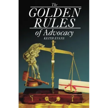 The Golden Rules of Advocacy