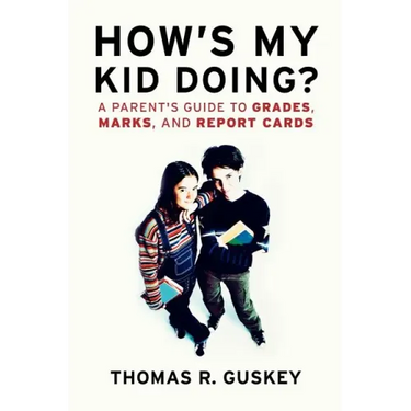 How's My Kid Doing?: A Parent's Guide to Grades, Marks, and Report Cards