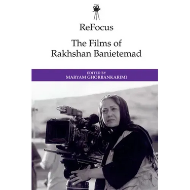 Refocus: The Films of Rakhshan Banietemad