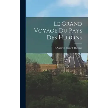 Le Grand Voyage du Pays des Hurons