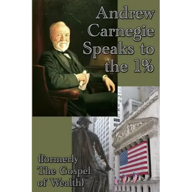 Andrew Carnegie Speaks to the 1%