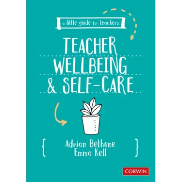 A Little Guide for Teachers: Teacher Wellbeing and Selfcare