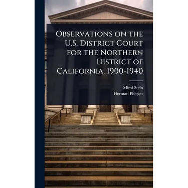 Observations on the U.S. District Court for the Northern District of California, 1900-1940