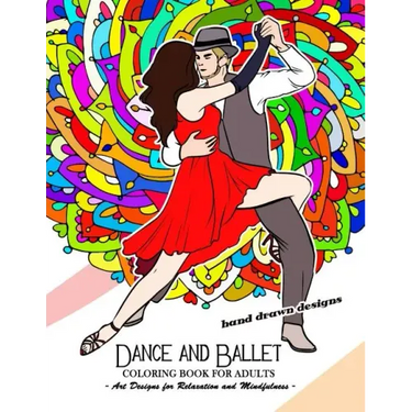 Dance and Ballet Coloring Book for Adults: Art Design for Relaxation and Mindfulness