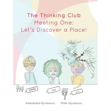The Thinking Club: Meeting One: Let's Discover a Place!