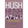 Hush Hush: An African American Family Breaks Their Silence on Sexuality & Sexual Abuse - Second Edition