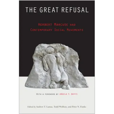 The Great Refusal: Herbert Marcuse and Contemporary Social Movements