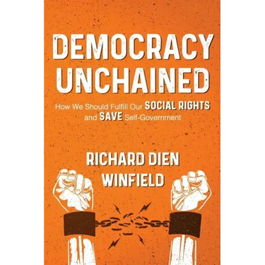 Democracy Unchained: How We Should Fulfill Our Social Rights and Save Self-Government