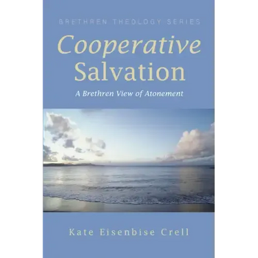Cooperative Salvation: A Brethren View of Atonement