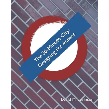 The 30-Minute City: Designing for Access