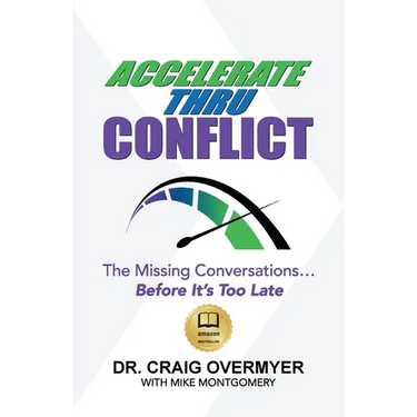 Accelerate Thru Conflict: The Missing Conversations... Before It's Too Late!