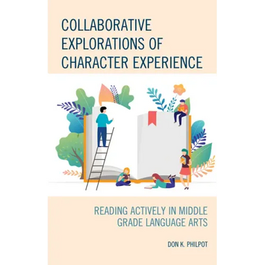 Collaborative Explorations of Character Experience: Reading Actively in Middle Grade Language Arts