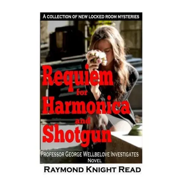 Requiem for Harmonica and Shotgun: Professor George Wellbelove Investigates