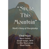 Say to This Mountain: Mark's Story of Discipleship
